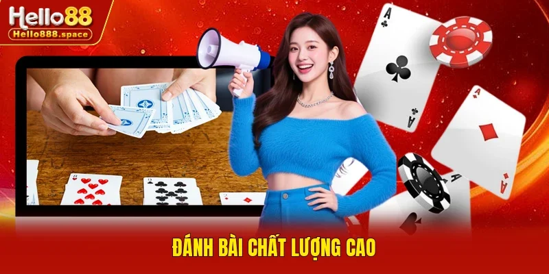 Đánh bài chất lượng cao