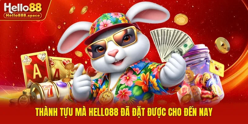 Thành tựu mà Hello88 đã đặt được cho đến nay
