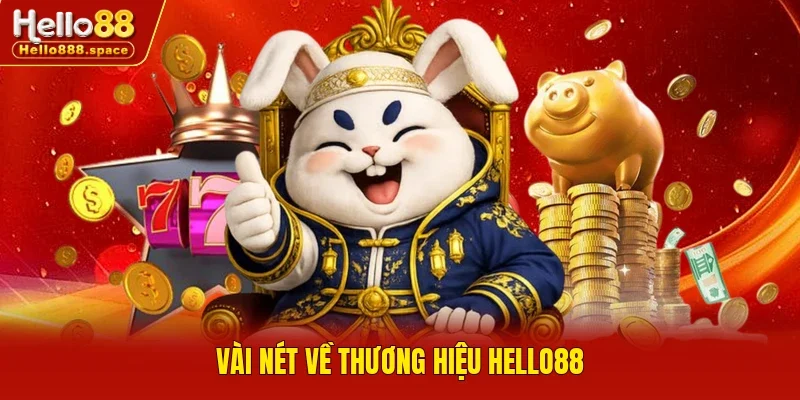 Vài nét về thương hiệu Hello88